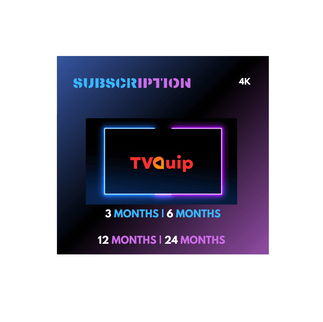 TVquip subscription | 3 months | 6 months | 12 months | 24 months